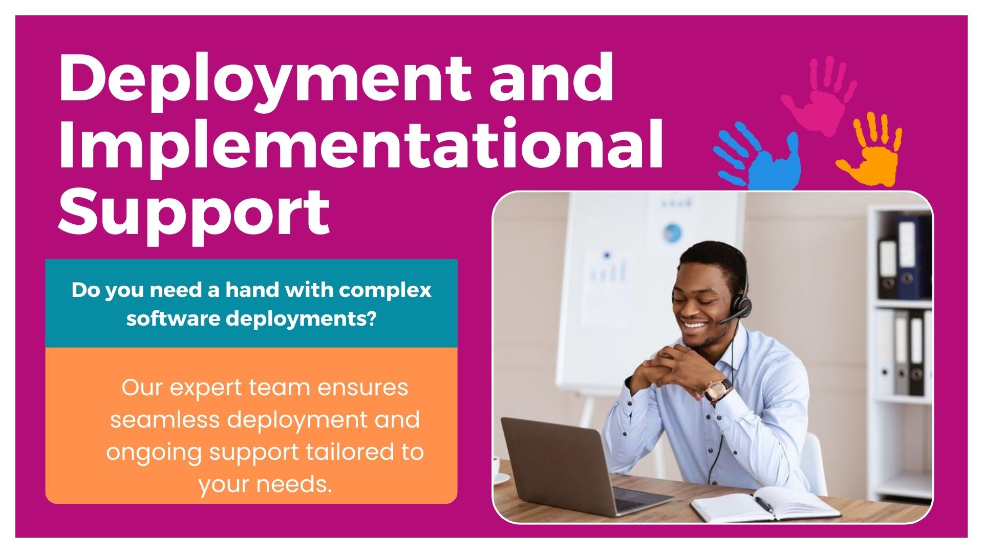 Deployment and Implementational Support